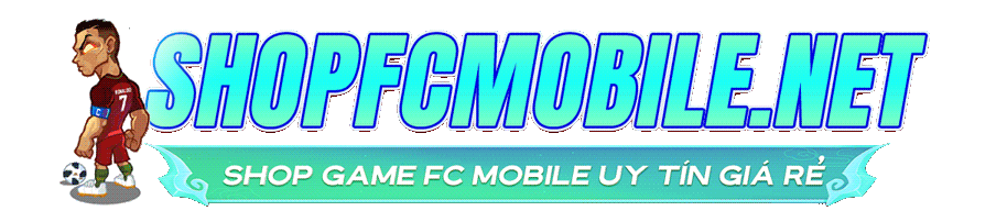 SHOPFCMOBILE.NET - SHOP BÁN ACC FC MOBILE